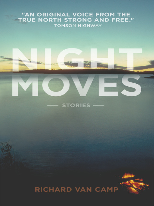 Title details for Night Moves by Richard Van Camp - Wait list